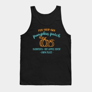 Pick Your Own Pumpkin Patch Hayrides Hot Apple Cider Corn Maze Autumn Fall Cute Funny Tank Top